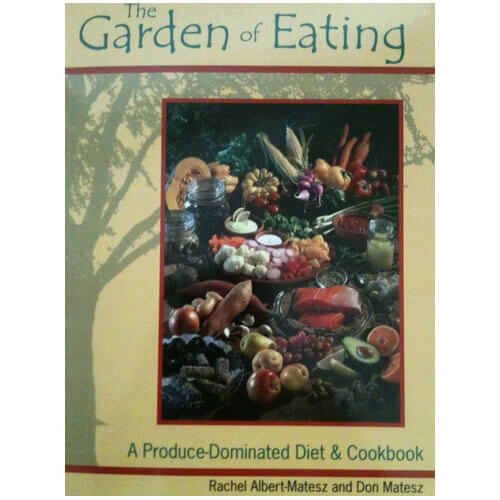 The Garden Of Eating A Produce-dominated Diet Cookbook