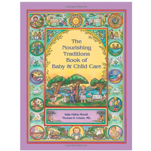 Nourishing Traditions Book of Baby & Child Care