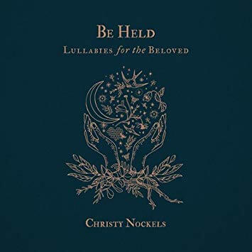 Be Held: Lullabies For The Beloved